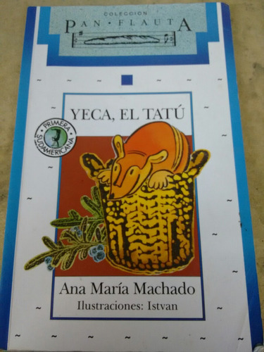 Yeca, El Tatu, A. M. Machado, Pan Flauta