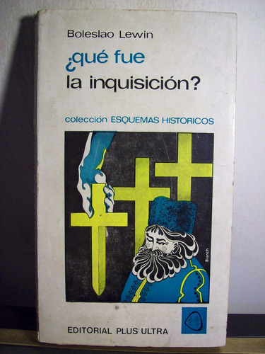 Adp ¿ Que Fue La Inquisicion ? B. Lewin / Ed Plus Ultra 1973