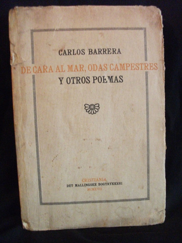 De Cara Al Mar, Odas Campestres-carlos Barrera 1ª Ed.1917