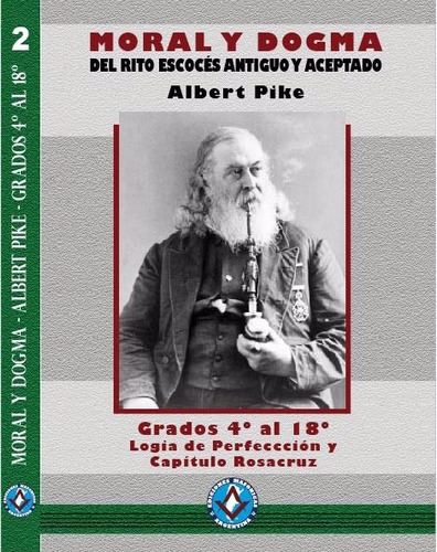 Moral Y Dogma. Albert Pike Tomo 2, Grados 4 Al 18 Individual