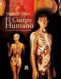 El Cuerpo Humano La Maravilla Del Cuerpo.. Alexander Tsiaras