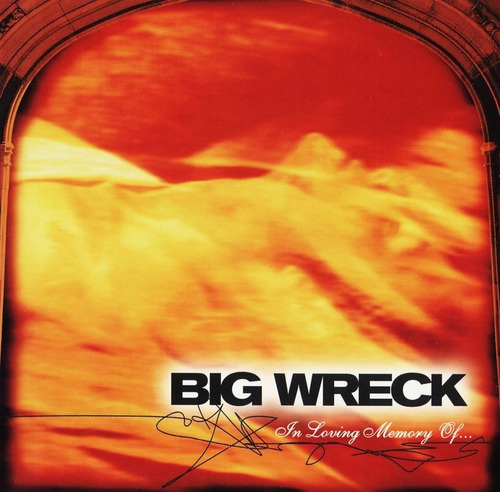 Big Wreck ~ In Loving Memory Of...  (1997)