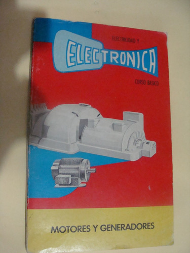 Libro Motores Y Generadores , Electricidad Y Electronica Cur