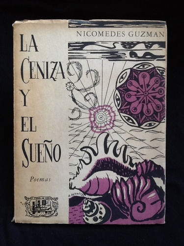 La Ceniza Y El Sueño - Nicomedes Guzmán - Prólogo De Neruda.
