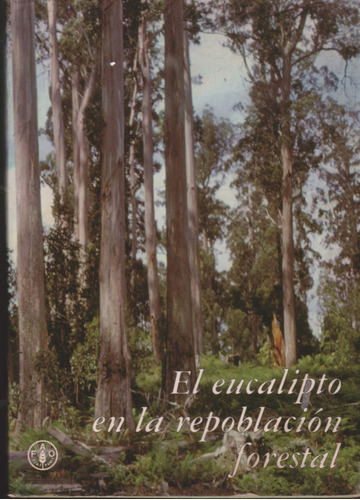 El Eucalipto En La Repoblacion Forestal Maxwell Ralph Jacobs