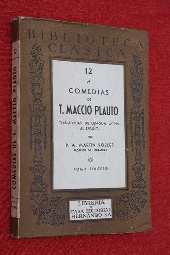 Comedias De T. Maccio Plauto  Tomo 3 Martin Robles