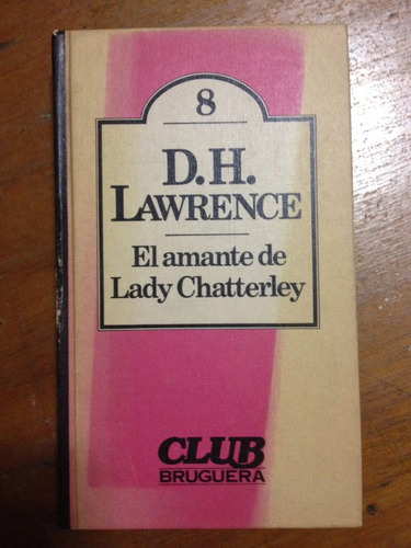 El Amante De Lady Chatterley. D. H. Lawrence. Club Bruguera