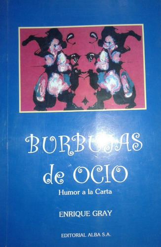 Burbujas De Ocio Humor A La Carta / Enrique Gray