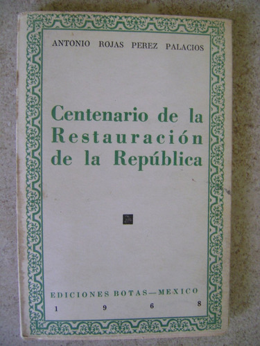Centenario De La Restauracion De La Republica- A Rojas Perez