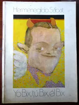 Comprar Hermenegildo Sabat Yo Bix Tu Bix El Bix Dedicado Y Firmado