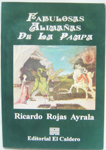 Fabulosas Alimañas De La Pampa / Ricardo Rojas Ayala