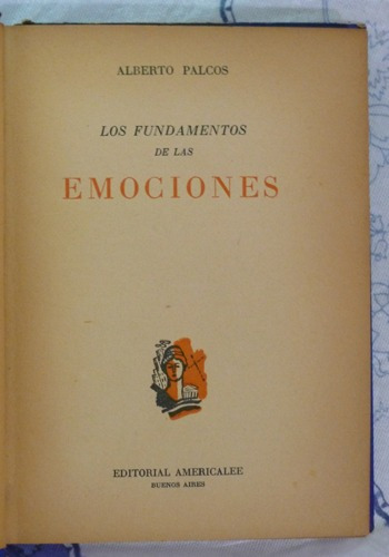 Alberto Palcos - Los Fundamentos De Las Emociones