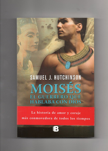 Moisés, El Guerrero Que Hablaba Con Dios - Hutchinson - Ed B