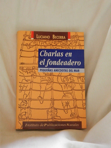 Imagen 1 de 1 de Charlas En El Fondeadero. Luciano Becerra.
