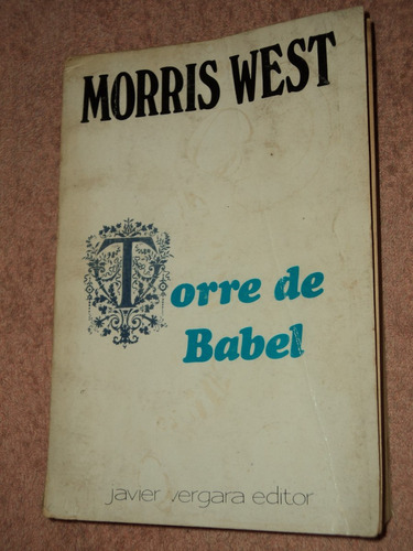 Torre De Babel- Morris West - Ed. Javier Vergara