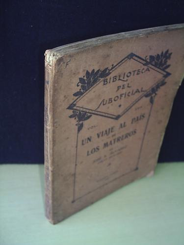 Un Viaje Al Pais De Los Matreros - Fray Mocho -c. Milit.1926