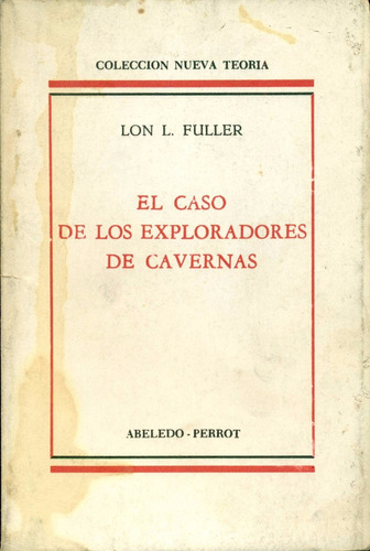 Lon Fuller : El Caso De Los Exploradores De Cavernas