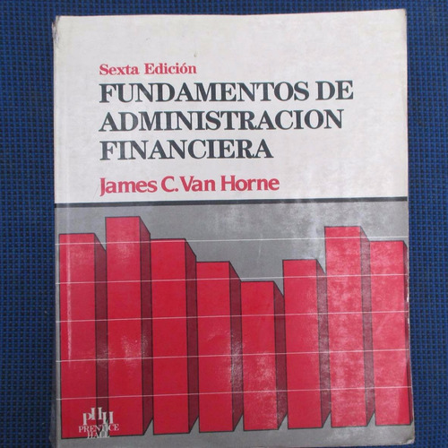 Fundamentos De Administracion Financiera, James Van Horne, E