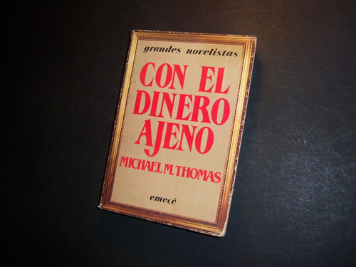 Con El Dinero Ajeno. Michael M Thomas