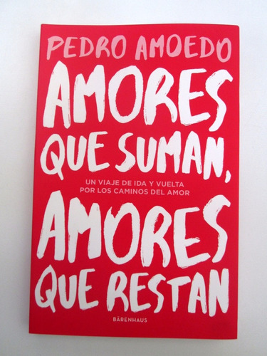 Amores Que Suman Amores Que Restan Pedro Amoedo Boedo Caba