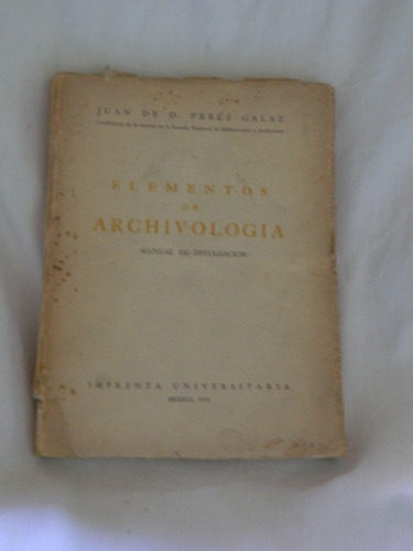 Imagen 1 de 1 de Elementos De Archivología. Juan De D. Perez Galaz.