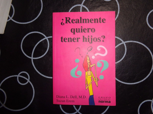 Realmente Quiero Tener Hijos?, Diana Dell- Suzan Erem