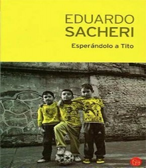 Esperandolo A Tito - Eduardo Sacheri - Punto De Lectura
