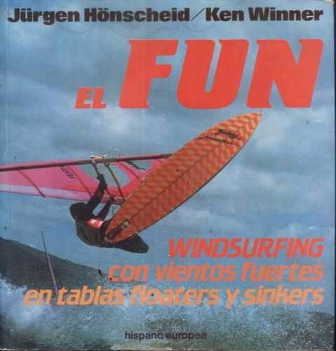 El Fun - Windsurfing Con Vientos Fuertes En Tablas Floaters