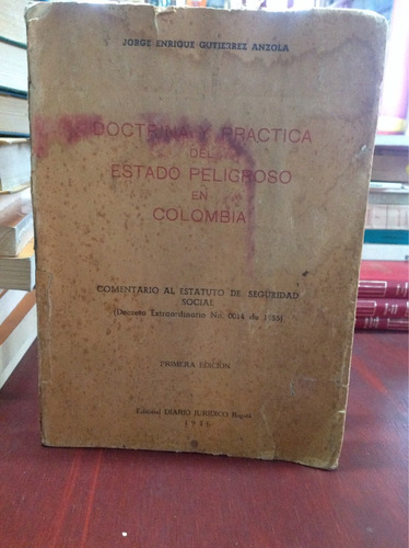 Doctrina Y Práctica Del Estado Peligroso En Colombia