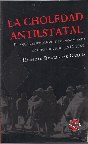 La Choledad Antiestatal - M. O. Boliviano 1912/65 Huascar Ga