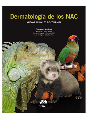 Dermatología De Los Nac (nuevos Animales De Compañía), De Bensignor, Emmanuel. Editorial Servet, Tapa Dura En Español, 2010