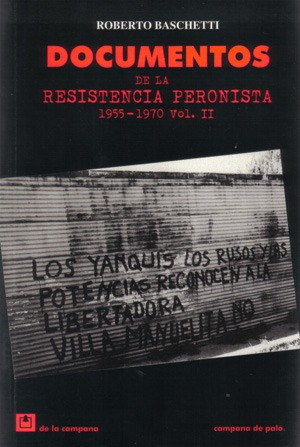 Documentos De La Resistencia Peronista 1955-1970 Vol.2 (dlc)