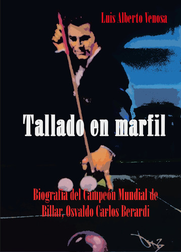 Tallado En Marfil (biografía Osvaldo Berardi) Luis Venosa