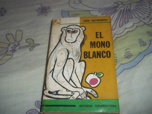 El Mono Blanco - John Galsworthy - Coleccion Piragua Nro. 50