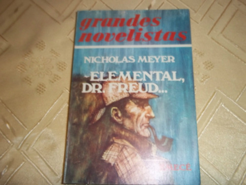 Elemental , Dr. Freud - Nicholas Meyer - Grandes Novelistas