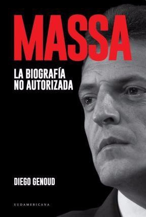 Massa La Biografía No Autorizada - Genoud - Sudamericana
