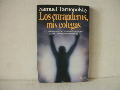 Los Curanderos, Mis Colegas Samuel Tarnopolsky 