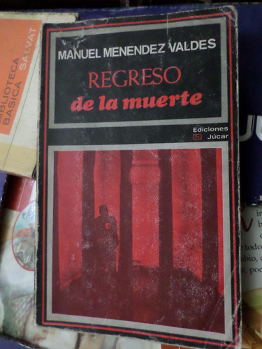 Regreso De La Muerte , Manuel Menendez Valdes