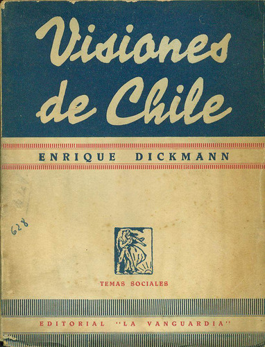 Visiones De Chile - Dickmann, Enrique