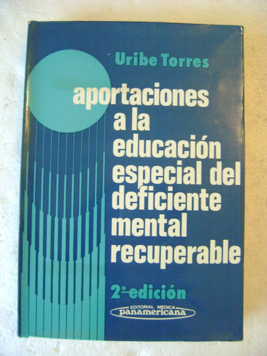 Educacion Del Deficiente Mental Recuperable- Uribe Torres