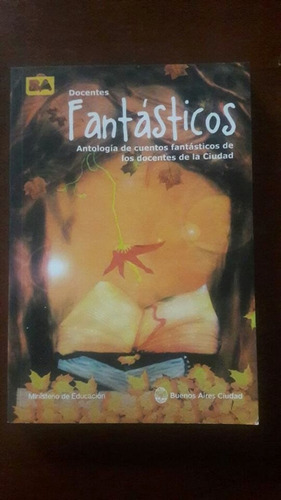 Docentes Fantasticos Antologia De Cuentos (f)