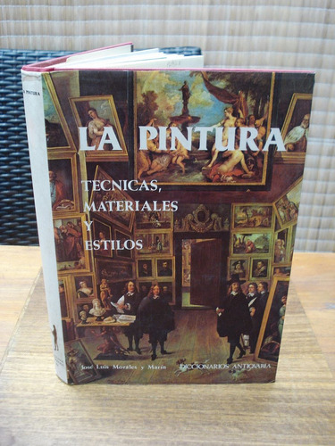 La Pintura Técnicas Materiales Y Estilos José Luis M. Marín