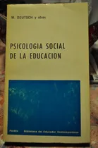 Comprar Psicologia Social De La Educacion M. Deutsch Y Otros