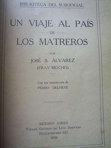 Un Viaje Al Pais De Los Matreros - Fray Mocho -c. Milit.1926