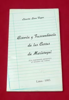 Historia Trascendencia Cartas D Mariátegui Ricardo Luna Vega