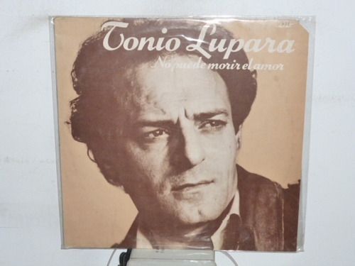 Tonio Lupara No Puede Morir El Amor Vinilo Argentino