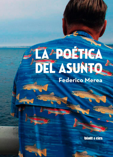 La Poética Del Asunto - Federico Merea