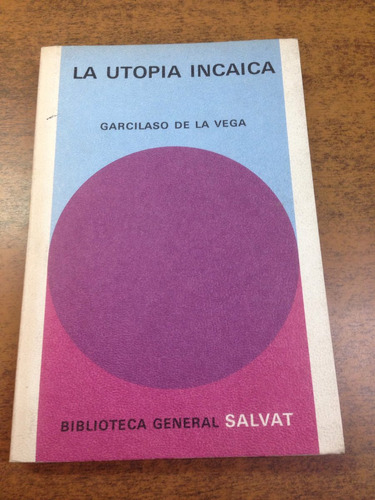 La Utopía Incaica / Garcilaso De La Vega