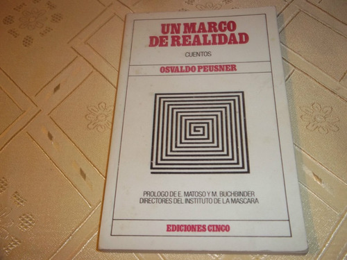 Un Marco De Realidad - Cuentos - Osvaldo Peusner