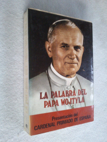 La Palabra Del Papa Wojtyla - Cardenal Primado España